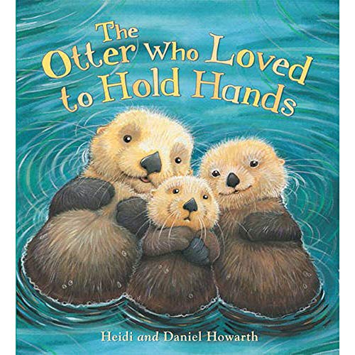 Stock image for The Otter Who Loved To Hold Hands for sale by AwesomeBooks