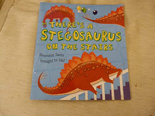 Stock image for There's a Stegosaurus on the Stairs for sale by WorldofBooks