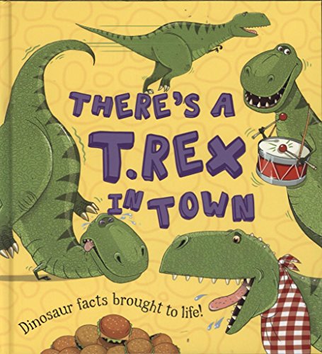 Imagen de archivo de There's a T-rex in Town (What If a Dinosaur) a la venta por AwesomeBooks