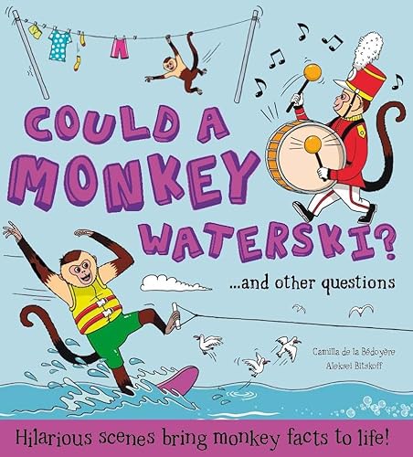 Beispielbild fr What if: Could a Monkey Waterski?: Hilarious scenes bring monkey facts to life (What if a) zum Verkauf von WorldofBooks