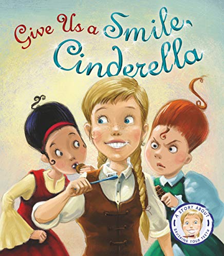 9781781716496: Fairytales Gone Wrong: Give Us a Smile Cinderella: A Story About Personal Hygiene