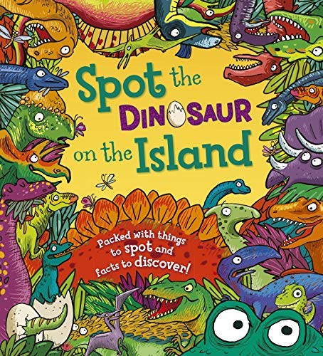 Beispielbild fr Spot the. Dinosaur on the Island: Packed with Things to Spot and Facts to Discover: 1 zum Verkauf von WorldofBooks