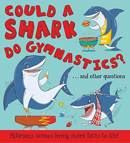 Beispielbild fr Could a Shark do Gymnastics?: Hilarious scenes bring shark facts to life (What if a) zum Verkauf von WorldofBooks