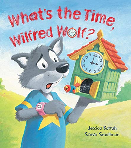 Stock image for Storytime: What's the Time, Wilfred Wolf? for sale by Gulf Coast Books