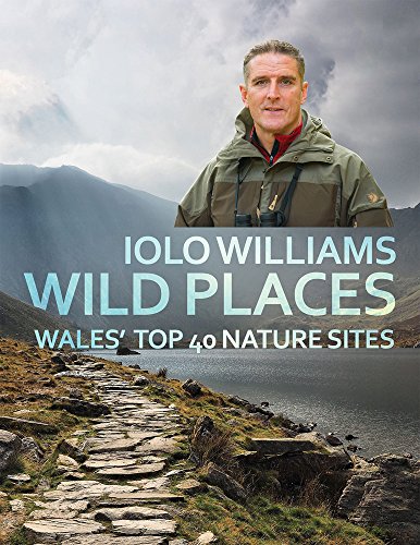 Beispielbild fr Wild Places: Wales Top 40 Nature Sites zum Verkauf von Monster Bookshop