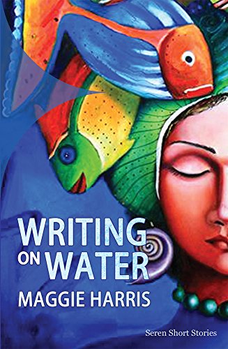 Beispielbild fr Writing on Water (Seren Short Stories) zum Verkauf von WorldofBooks