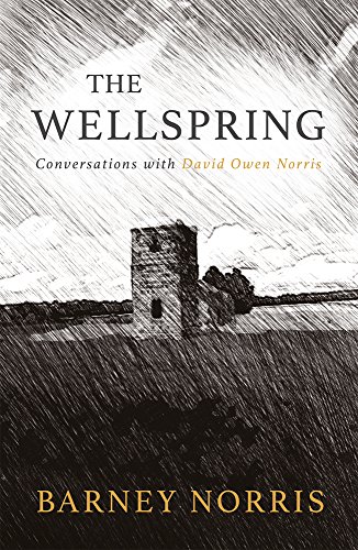 Stock image for The Wellspring: Conversations with David Owen Norris for sale by WorldofBooks