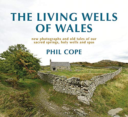 Stock image for Living Wells of Wales: New photographs and old tales of our sacred springs, holy wells and spas for sale by WorldofBooks