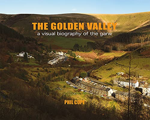 Beispielbild fr The Golden Valley: A Visual Biography of the Garw zum Verkauf von WorldofBooks