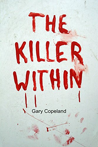 The Killer Within (9781781767504) by Gary Copeland