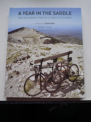 Stock image for A YEAR IN THE SADDLE how two riders took on 12 great cycle rides for sale by WorldofBooks