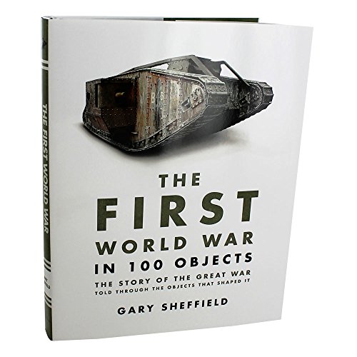 Stock image for The First World War In 100 Objects for sale by Hourglass Books