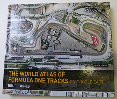 Beispielbild fr The World Atlas Of F1 Tracks On Google Earth zum Verkauf von Brit Books