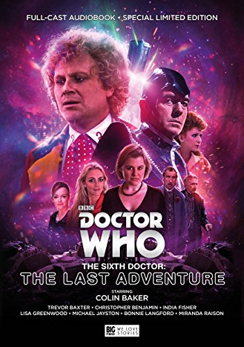 Stock image for The Sixth Doctor: The Last Adventure (Doctor Who) for sale by Irish Booksellers