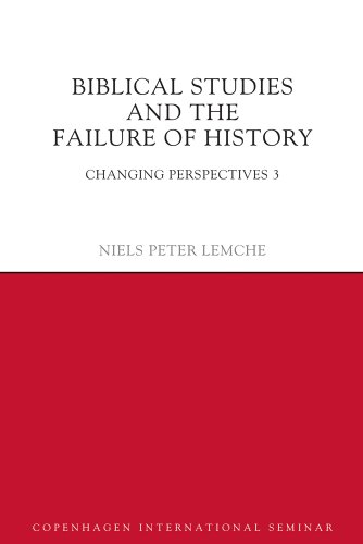 Beispielbild fr Biblical Studies and the Failure of History: Changing Perspectives 3 (Copenhagen International Seminar) zum Verkauf von Chiron Media