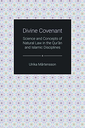 Stock image for Divine Covenant: Science and Concepts of Natural Law in the Qur'an and Islamic Disciplines (Themes in Qur'anic Studies) for sale by Lucky's Textbooks