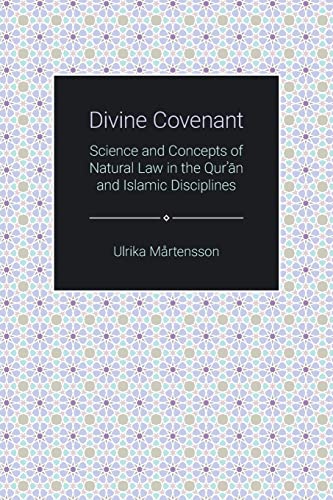 Stock image for Divine Covenant: Science and Concepts of Natural Law in the Qur'an and Islamic Disciplines (Themes in Qur'anic Studies) for sale by GF Books, Inc.