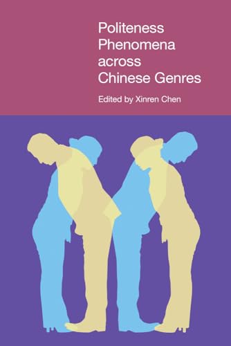 Imagen de archivo de Politeness Phenomena across Chinese Genres Pragmatic Interfaces a la venta por PBShop.store UK