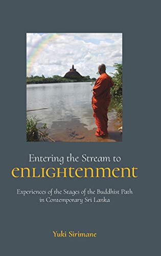 Stock image for Entering the Stream to Enlightenment: Experiences of the Stages of the Buddhist Path in Contemporary Sri Lanka for sale by The Compleat Scholar