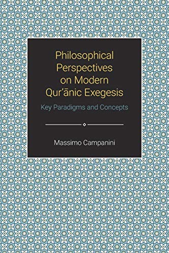 Beispielbild fr Philosophical Perspectives on Modern Qur'anic Exegesis: Key Paradigms and Concepts (Themes in Qur'anic Studies) zum Verkauf von WorldofBooks