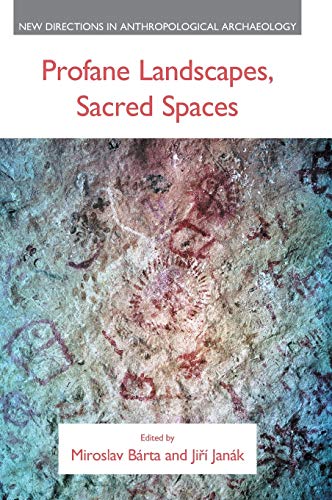 Imagen de archivo de Profane Landscapes, Sacred Spaces (New Directions in Anthropological Archaeology) a la venta por The Compleat Scholar