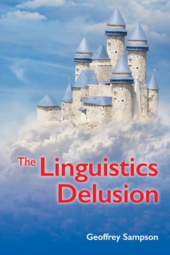 Stock image for The Linguistics Delusion for sale by ThriftBooks-Dallas