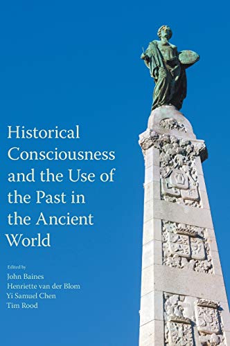 Stock image for Historical Consciousness and the Use of the Past in the Ancient World for sale by ISD LLC