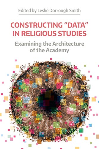 Imagen de archivo de Constructing 'Data' in Religious Studies: Examining the Architecture of the Academy (Working Papers) a la venta por HPB-Red
