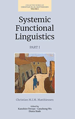 Imagen de archivo de Systemic Functional Linguistics, Part 1 Volume 1 (Collected Works of Christian M.I.M. Matthiessen) a la venta por Books From California