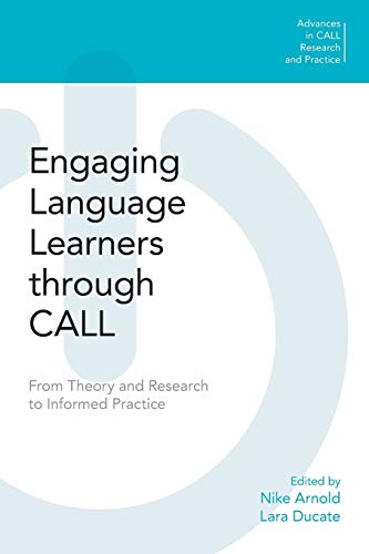 Stock image for Engaging Language Learners through CALL: From Theory and Research to Informed Practice (Advances in Call Research and Practice) for sale by Books of the Smoky Mountains
