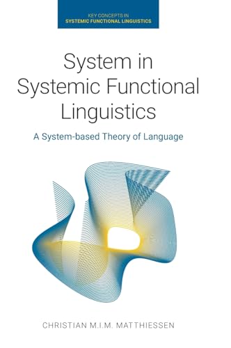 9781781799017: System in Systemic Functional Linguistics: A System-based Theory of Language (Key Concepts in Systemic Functional Linguistics)