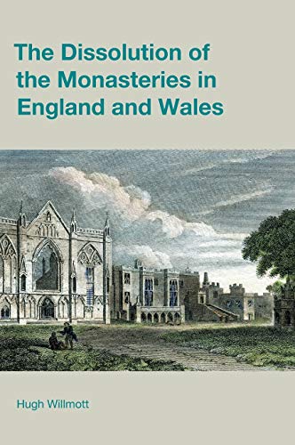 9781781799543: The Dissolution of the Monasteries in England and Wales (Studies in the Archaeology of Medieval Europe)