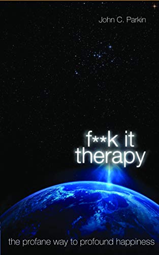 Imagen de archivo de F**k It Therapy: The Profane Way to Profound Happiness a la venta por AwesomeBooks