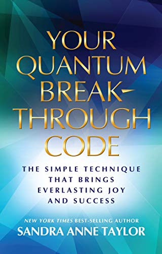 Beispielbild fr Quantum Breakthrough Code: The Simple Technique That Brings Everlasting Joy and Success zum Verkauf von WorldofBooks