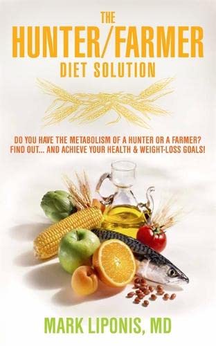 Imagen de archivo de The Hunter / Farmer Diet Solution: Do You Have the Metabolism of a Hunter or a Farmer? Find Out? and Achieve Your Health and Weight-Loss Goals a la venta por WorldofBooks