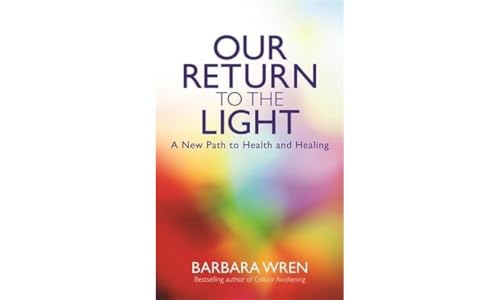 Imagen de archivo de Our Return to the Light: A New Path to Health and Healing a la venta por WorldofBooks