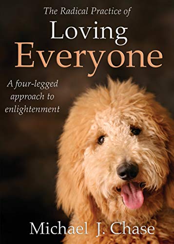 Stock image for The Radical Practice of Loving Everyone: A Four-Legged Approach to Enlightenment for sale by WorldofBooks