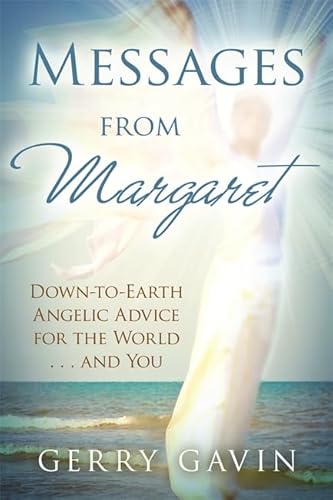 Imagen de archivo de Messages from Margaret: Down-to-Earth Angelic Advice for the World. and You a la venta por WorldofBooks