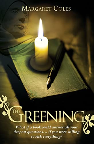 9781781801130: The Greening: What if a Book Could Answer All Your Deepest Questions... if You Were Willing to Risk Everything?