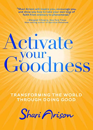 Stock image for Activate Your Goodness : Transforming the World Through Doing Good for sale by Better World Books Ltd