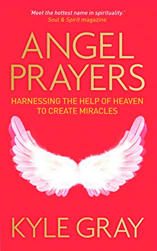 Stock image for Angel Prayers: Harnessing the Help of Heaven to Create Miracles for sale by WorldofBooks
