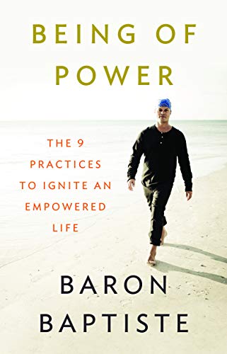 Imagen de archivo de Being of Power: The 9 Practices to Ignite an Empowered Life a la venta por HPB-Diamond