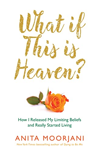 Imagen de archivo de What If This Is Heaven?: How I Released My Limiting Beliefs and Really Started Living a la venta por WorldofBooks