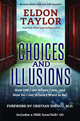 Beispielbild fr Choices and Illusions: How Did I Get Where I Am, and How Do I Get Where I Want to Be? zum Verkauf von ThriftBooks-Atlanta