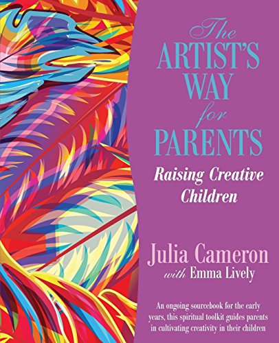 Beispielbild fr The Artist's Way for Parents: Raising Creative Children zum Verkauf von Last Word Books