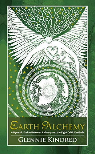 9781781802342: Earth Alchemy: A Dynamic Fusion Between Alchemy and the Eight Celtic Festivals