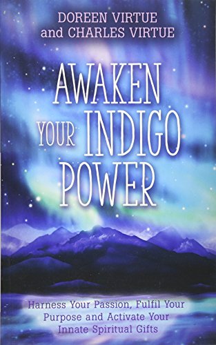 Beispielbild fr Awaken Your Indigo Power: Harness Your Passion, Fulfil Your Purpose and Activate Your Innate Spiritual Gifts zum Verkauf von AwesomeBooks
