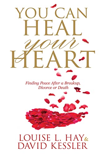 Beispielbild fr You Can Heal Your Heart: Finding Peace After a Breakup, Divorce or Death zum Verkauf von Monster Bookshop