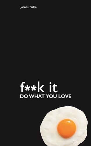 Imagen de archivo de Fuck It: Do What You Love (F**K It) a la venta por AwesomeBooks