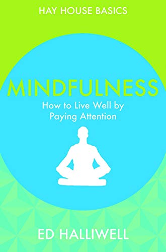 Beispielbild fr Mindfulness: How to Live Well by Paying Attention (Hay House Basics) zum Verkauf von WorldofBooks